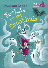 Foeksia en het Spookhuis Paul van Loon