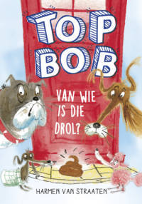 Top Bob – Van wie is die drol? - Harmen van Straaten