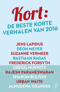 Kort: de beste korte verhalen van 2016 - Suzanne Vermeer, Sharon Bolton